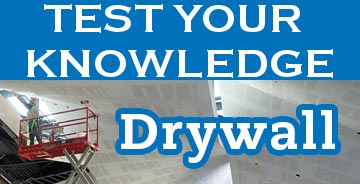Test Your Knowledge on Drywall
