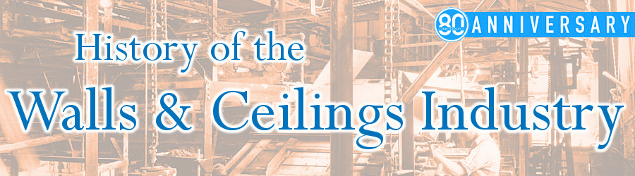History of the Walls & Ceilings Industry