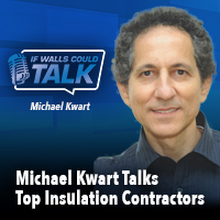 Michael Kwart Talks Top Insulation Contractors