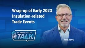 Tom Harris and John Wyatt   Wrap-up of Early 2023 Insulation-related Trade Events