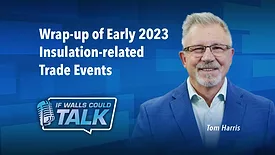 Tom Harris and John Wyatt   Wrap-up of Early 2023 Insulation-related Trade Events
