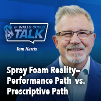 Spray Foam Reality—Performance Path  vs. Prescriptive Path
