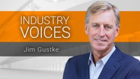 Industry Voices: Jim Gustke