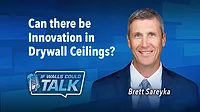 Can there be Innovation in Drywall Ceilings? Podcast with Brett Sareyka
