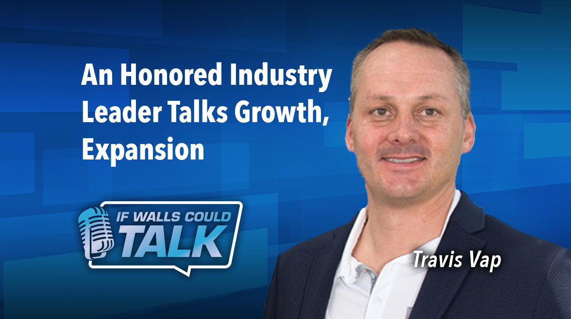  Industry Leader Travis Vap Talks Expansion, Growth Opportunities