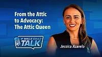 If Walls Could Talk - Jessica Azarelo, The Attic Queen From the Attic to Advocacy: The Attic Queen