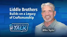 If Walls Could Talk Liddle Brothers Builds on a Legacy of Craftsmanship